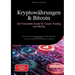 Kryptowährungen & Bitcoin: Der Komplette Guide für Crypto Trading und Mining: Blockchain-Technologie, Ethereum und digitale Währungen einfach erklärt