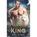 The Alpha and His King (Kincaid Pack Book 1)