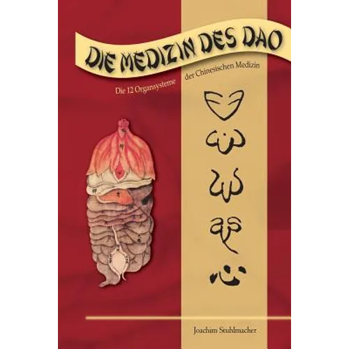 Die Medizin des DAO: Die 12 Organsysteme der Chinesischen Medizin