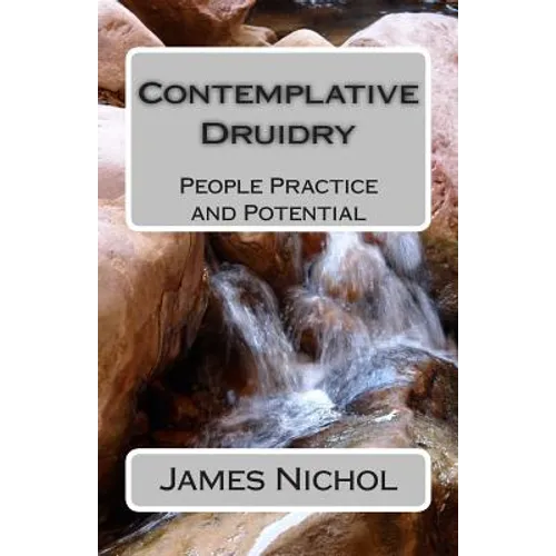 Contemplative Druidry: People Practice and Potential