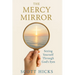 The Mercy Mirror: Seeing Yourself Through God's Eyes