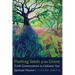 Planting Seeds of the Divine: Torah Commentaries to Cultivate Your Spiritual Practice
