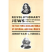 Revolutionary Jews from Spinoza to Marx: The Fight for a Secular World of Universal and Equal Rights