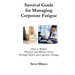Survival Guide for Managing Corporate Fatigue: How to Reduce Physical and Mental Stress Trough Habit and Lifestyle Changes