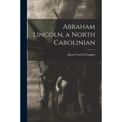 Abraham Lincoln, a North Carolinian