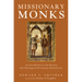 Missionary Monks: An Introduction to the History and Theology of Missionary Monasticism