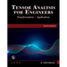 Tensor Analysis for Engineers: Transformations - Mathematics - Applications
