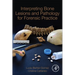 Interpreting Bone Lesions and Pathology for Forensic Practice