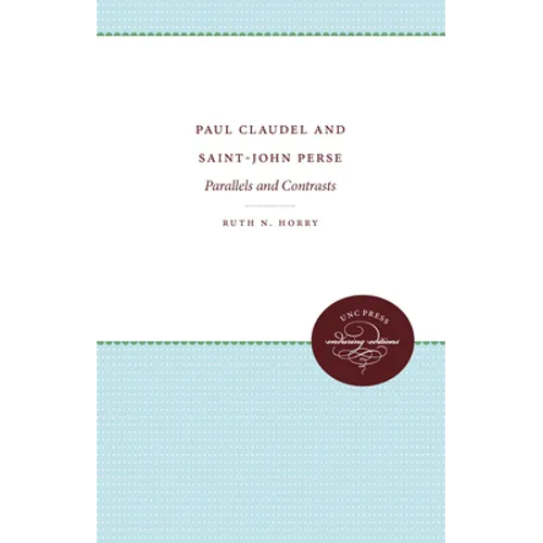 Paul Claudel and Saint-John Perse: Parallels and Contrasts
