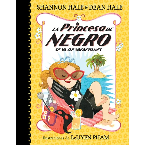 La Princesa de Negro Se Va de Vacaciones = The Princess in Black Takes a Vacation