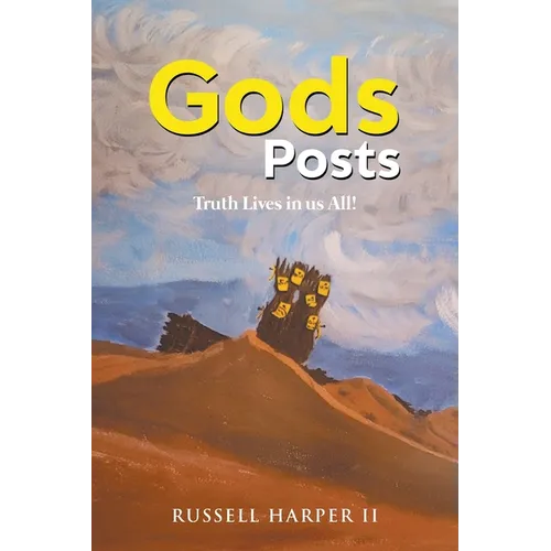 Gods Posts: Truth Lives in us All!