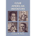 Four American Inventors (Yesterday's Classics)