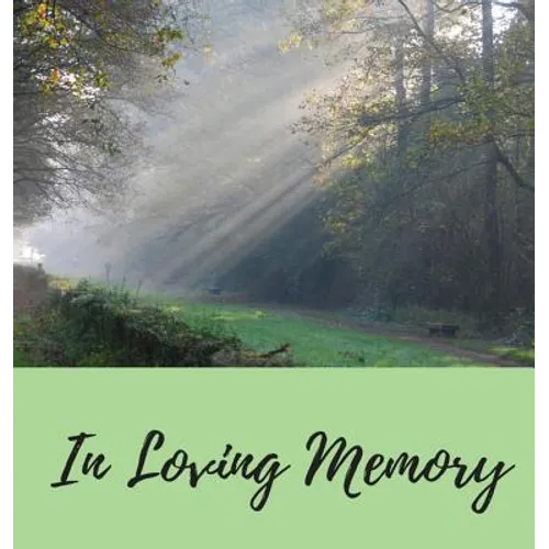 Funeral Guest Book (Hardcover): Memory book, comments book, condolence book for funeral, remembrance, celebration of life, in loving memory funeral gu