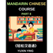 Mandarin Chinese Course (Part 8)- The HSK All-Level Chinese Companion, Self-Learn with Interconnected Lessons, Pinyin, Tones & Cultural Depth