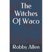 The Witches Of Waco