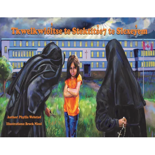 Tkwelkwlótse Te Stektitse7 Te Slexeyen / The Orange Shirt Story