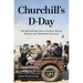 Churchill's D-Day: The British Bulldog's Fateful Hours During the Normandy Invasion