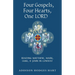 Four Gospels, Four Hearts, One Lord: Reading Matthew, Mark, Luke, & John in Context