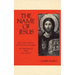The Name of Jesus: The Names of Jesus Used by Early Christians and the Development of the Jesus Prayer Volume 44
