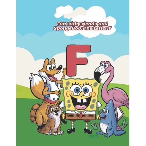 Fun with Friends and SpongeBob: The Letter F