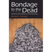 Bondage to the Dead