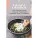 Lebanese Cookbook: The Ultimate Guide To Cook Traditional Lebanese Food In Lebanon: Lebanese Dinner Party Recipes