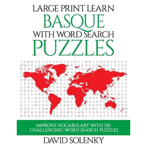 Large Print Learn Basque with Word Search Puzzles: Learn Basque Language Vocabulary with Challenging Easy to Read Word Find Puzzles