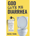 God Gave Me Diarrhea: A true story of God's Redemption through Adoption and Brain Injury