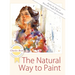 The Natural Way to Paint: Rendering the Figure in Watercolor Simply and Beautifully