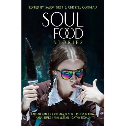 Soul Food Stories: An Otherworldly Feast for the Living, the Dead, and Those Who Have Yet to Decide