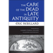 The Care of the Dead in Late Antiquity