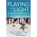 Playing in the Light: My Journey with the Art of Capoeira