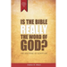 Is the Bible Really the Word of God?: The Doctrine of Scripture