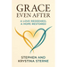 Grace Even After: A Love Redeemed, A Hope Restored