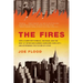 The Fires: How a Computer Formula, Big Ideas, and the Best of Intentions Burned Down New York City--And Determined the Future of Cities