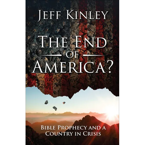 The End of America?: Bible Prophecy and a Country in Crisis