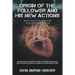 Origin of The Follower and His New Actions: About an Action Character with Unique Capabilities