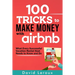 100 Tricks to Make Money with Airbnb: What Every Successful Vacation Rental Host Needs to Know and Do