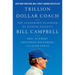 Trillion Dollar Coach: The Leadership Playbook of Silicon Valley's Bill Campbell