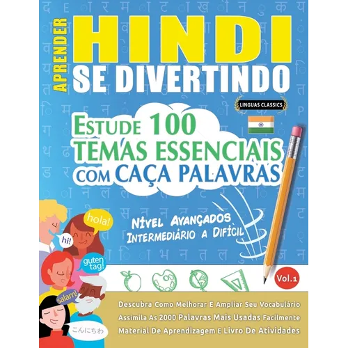 Aprender Hindi Se Divertindo! - Nível Avançados: Intermediário a Difícil - Estude 100 Temas Essenciais Com Caça Palavras - Vol.1