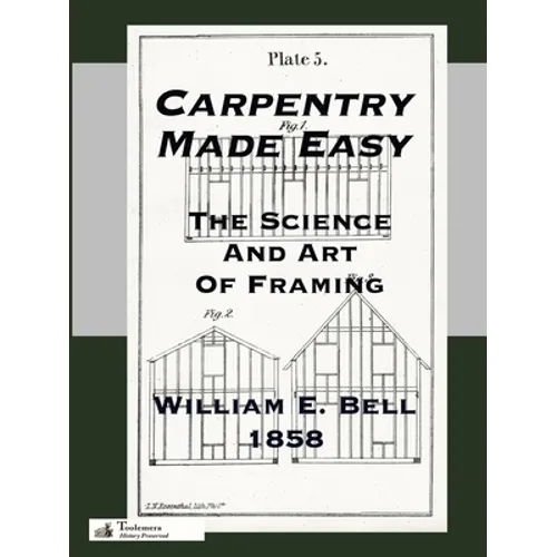 Carpentry Made Easy; Or, The Science And Art Of Framing