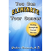 You Can Eliminate Your Cancer: Healing through the Gerson Therapy