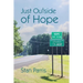 Just Outside of Hope