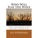 Who Will Slay the Wolf: Poetry from Kosovo, edited and translated from the Albanian by Robert Elsie
