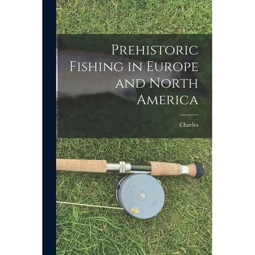 Prehistoric Fishing in Europe and North America