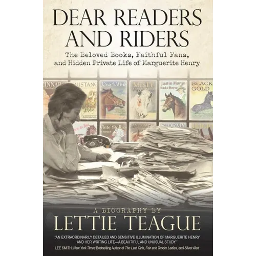 Dear Readers and Riders: The Beloved Books, Faithful Fans, and Hidden Private Life of Marguerite Henry