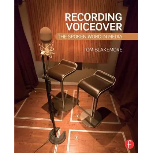 Recording Voiceover: The Spoken Word in Media