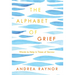 The Alphabet of Grief: Words to Help in Times of Sorrow: Affirmations and Meditations