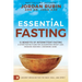 Essential Fasting: 12 Benefits of Intermittent Fasting and Other Fasting Plans for Accelerating Weight Loss, Crushing Cravings, and Reversing Aging