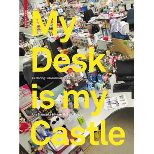 My Desk Is My Castle: Exploring Personalization Cultures
